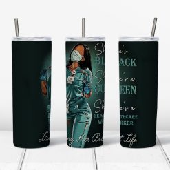 Nurse Black Queen Healthcare Worker design for 20 oz skinny tumbler