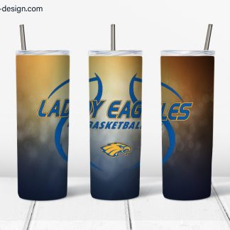 Lady Eagles Basketball BY design for 20oz skinny tumbler
