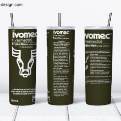 IVOMEC Ivermectin design for 20oz Skinny tumbler