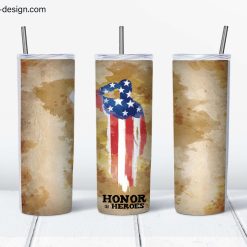 Honor Our Heroes design for 20oz Tumbler